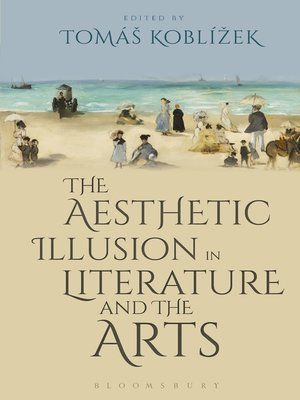 cover image of The Aesthetic Illusion in Literature and the Arts